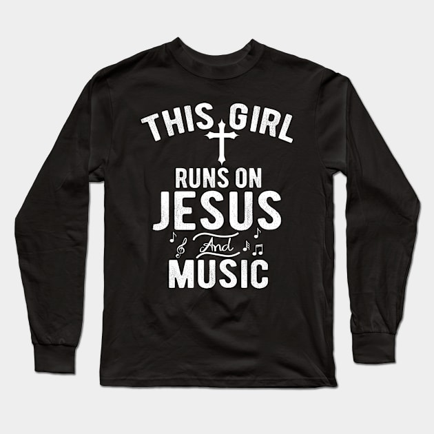 This Girl Runs On Jesus and Music Long Sleeve T-Shirt by UNXart